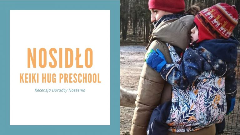 Nosidło Keiki Hug Preschool – recenzja doradcy noszenia
